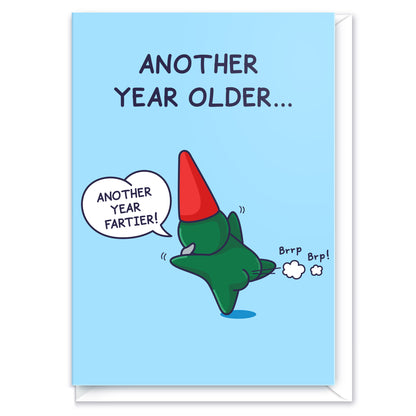 This funny greeting card for males / him / men has a cute green gnome farting. The caption reads 'Another Year Older...' and he says 'Another Year Fartier!'
