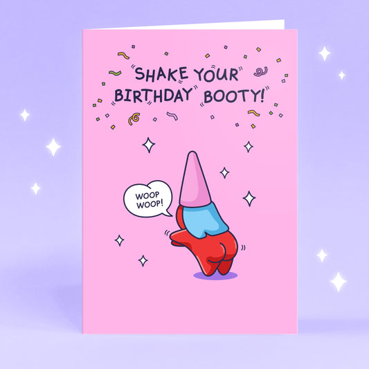 A lady gnome is dancing and shaking her bottom in fun as she celebrates her birthday. The fun filled card has the wiggly title 'Shake Your Birthday Booty!'