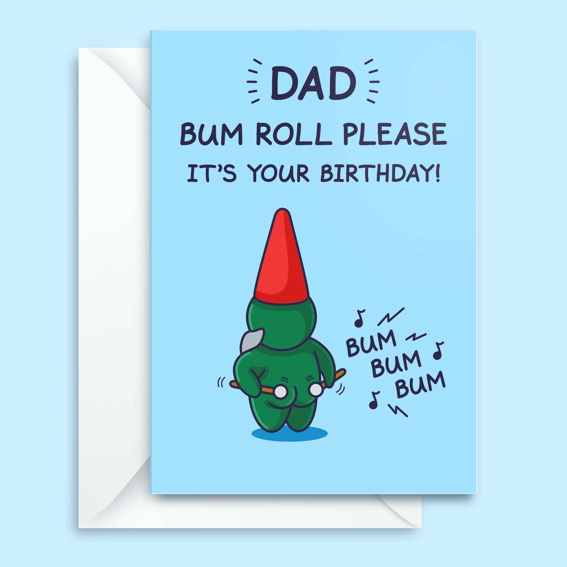 Greeting card with a cartoon character and text 'Dad Bum Roll Please It's Your Birthday!' on a light blue background.