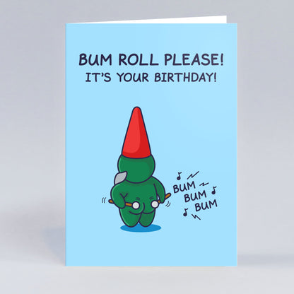 Perfect funny birthday cards for men with a cute gnome is playing the drums on his cheeky bottom. The funny greeting card caption reads 'Bum Roll Please! It's Your Birthday!' 