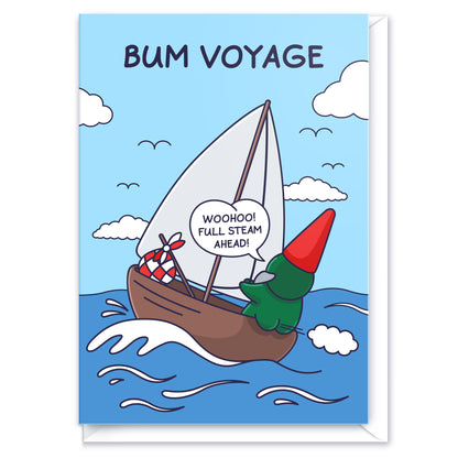 A Gnome is sailing with extra wind power from his bottom. The pun reads 'Bum Voyage'.