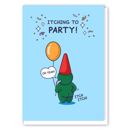 A funny greeting card features a green gnome itching his bottom while holding a balloon. The caption is 'Itching to Party!' 