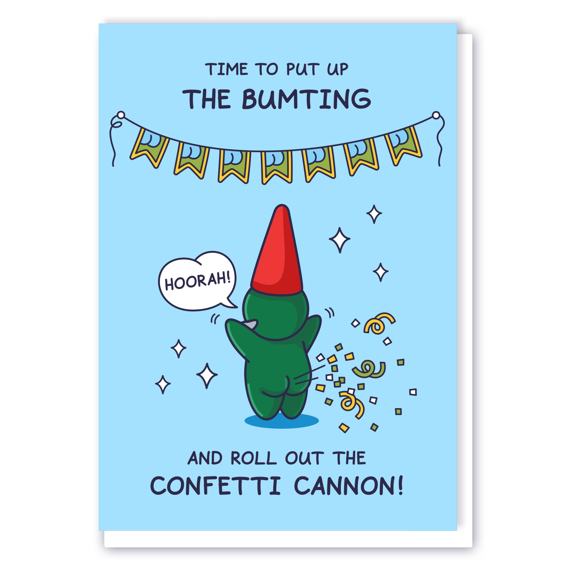 A birthday greeting card of a gnome cheering 'Hoorah!' as he shoots out a confetti cannon underneath a birthday bunting. The funny caption reads 'Time to put up the Bumting and roll out the Confetti Cannon!' 