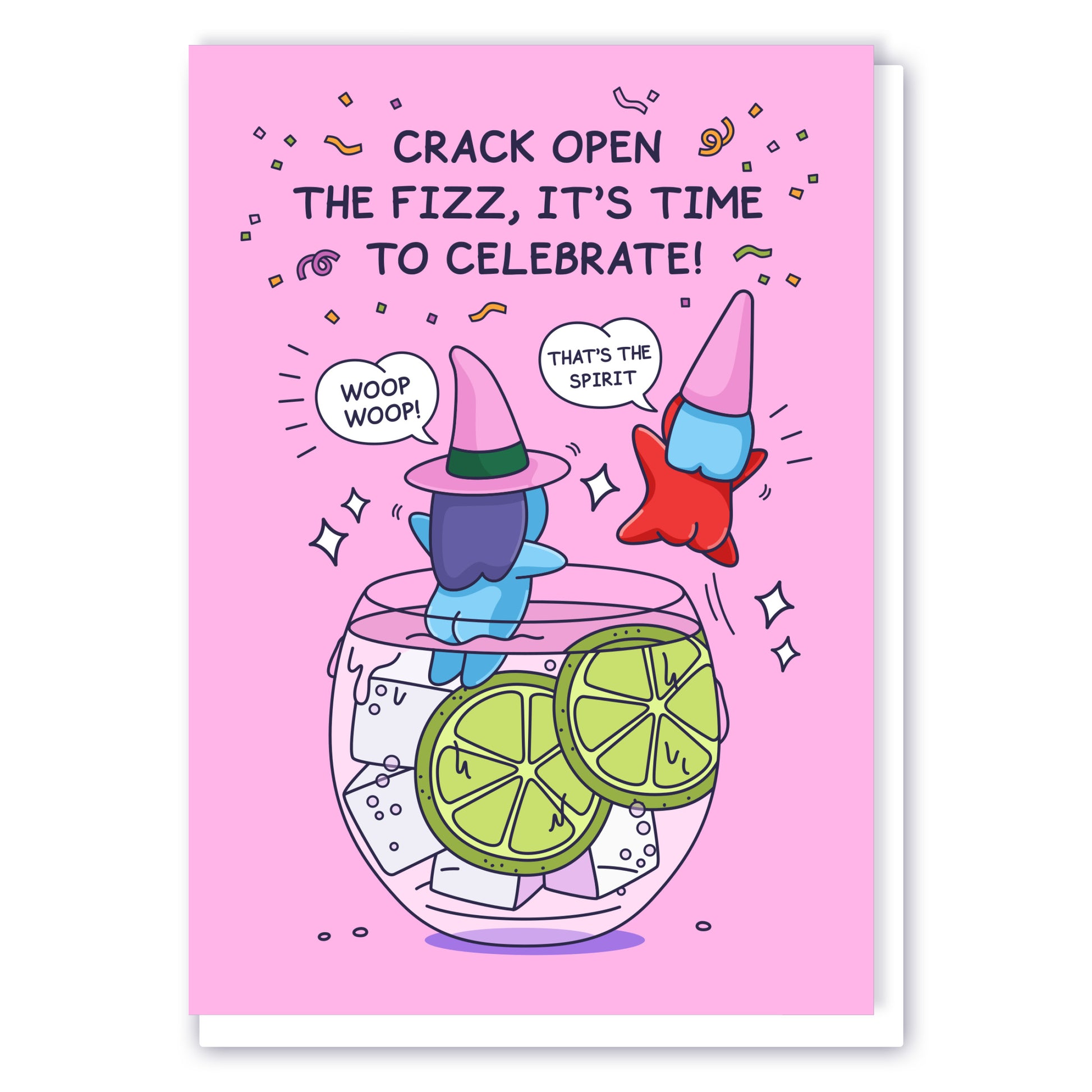 A cute witch is cheering while floating on a large glass of fizz. Her friend a cute red gnome is cheering 'That's the Spirt'. The caption reads 'Crack Open the Fizz, it's time to Celebrate!'