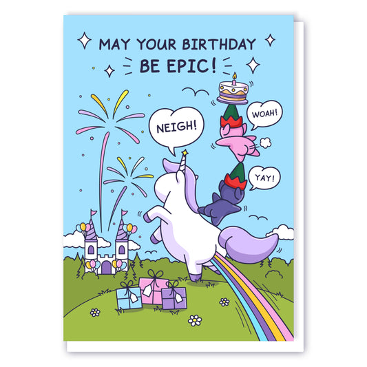 This amazing greeting card features castles, fireworks, presents and unicorn party stunts! A legendary birthday with the title 'May Your Birthday be Epic!'