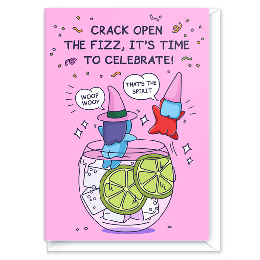 A cute witch is cheering while floating on a large glass of fizz. Her friend a cute red gnome is cheering 'That's the Spirt'. The caption reads 'Crack Open the Fizz, it's time to Celebrate!'