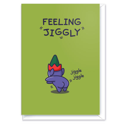 A whimsical greeting card titled ‘Feeling Jiggly’ from the Cheeky Legends. It features a cute elf jiggling his bum in a sense of happiness.