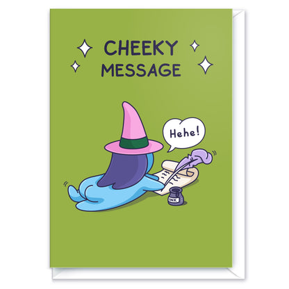 A funny card perfect for sending a cheeky message, maybe to your loved one or a special admirer. The image is on a witch writing writing a note on a scroll using a quill.