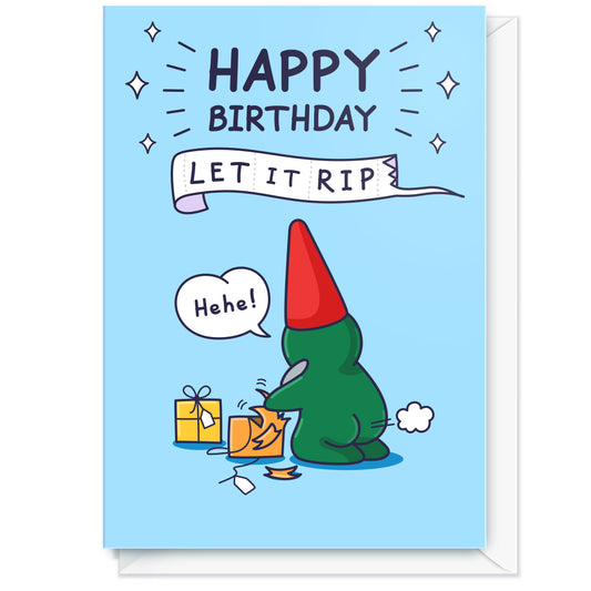 Birthday card with a cartoon character opening presents and text 'Happy Birthday, Let It Rip' on a blue background.